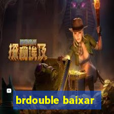 brdouble baixar